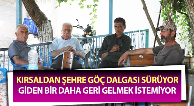 Kırsaldan şehre göç dalgası sürüyor