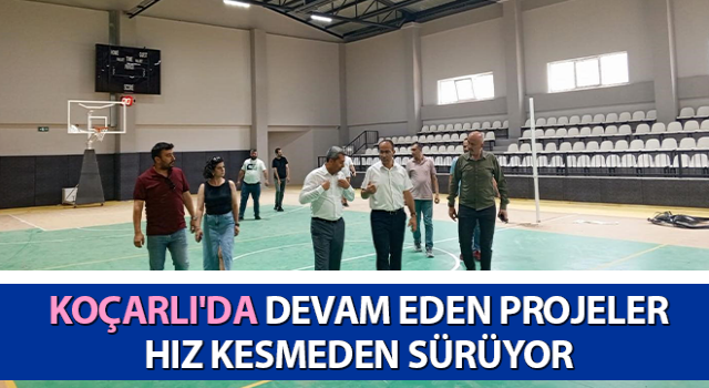 Koçarlı'da devam eden projeler sürüyor