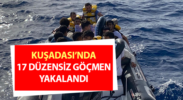 Kuşadası’nda 17 düzensiz göçmen yakalandı