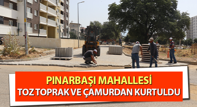 Pınarbaşı Mahallesi toz, toprak ve çamurdan kurtuldu