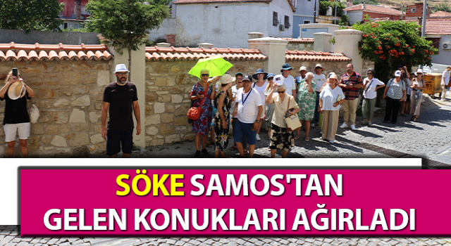 Söke, Samos'tan gelen konukları ağırladı