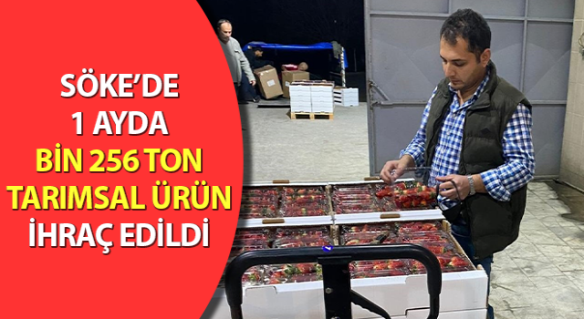 Söke’de bin 256 ton tarımsal ürün ihraç edildi