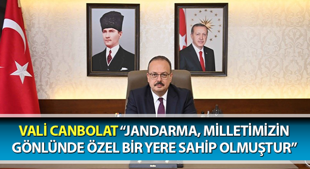 Vali Canbolat: “Jandarma, milletimizin gönlünde özel bir yere sahip olmuştur”