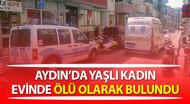 Yaşlı kadın evinde ölü olarak bulundu