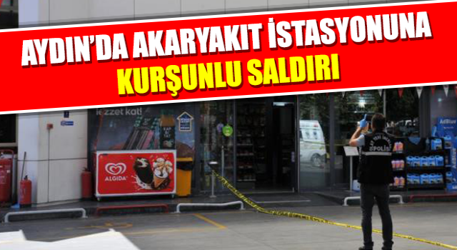 Akaryakıt istasyonuna kurşunlu saldırı