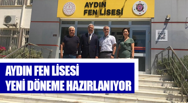 Aydın Fen Lisesi, yeni döneme hazırlanıyor