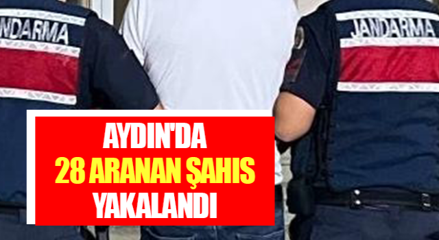 Aydın'da 28 aranan şahıs yakalandı