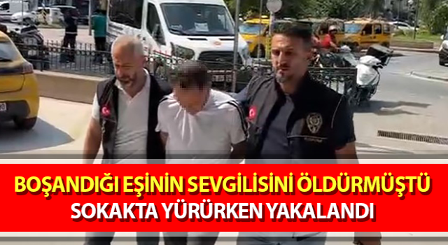 Aydın’da boşandığı eşinin sevgilisini öldüren şahıs yakalandı