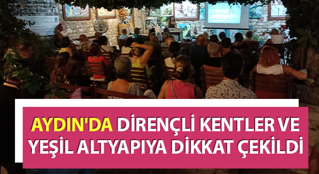 Aydın'da dirençli kentler ve yeşil altyapıya dikkat çekildi