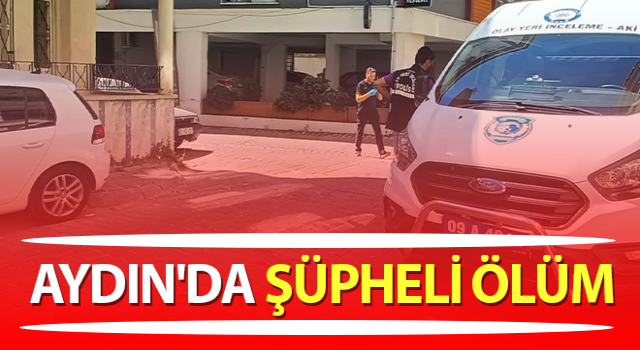 Aydın'da şüpheli ölüm