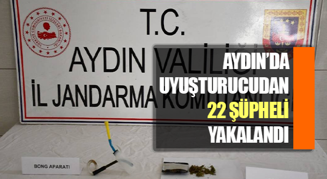 Aydın’da uyuşturucudan 22 şüpheli yakalandı