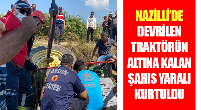 Devrilen traktörün altına kalan şahıs yaralı kurtuldu