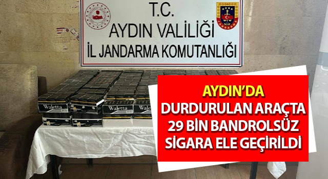 Durdurulan araçta 29 bin bandrolsüz sigara ele geçirildi