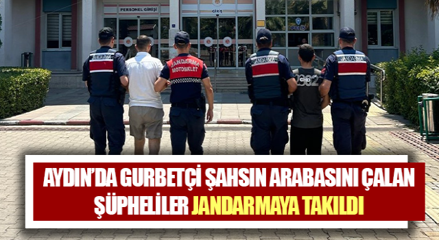 Gurbetçi şahsın arabasını çalan şüpheliler jandarmaya takıldı