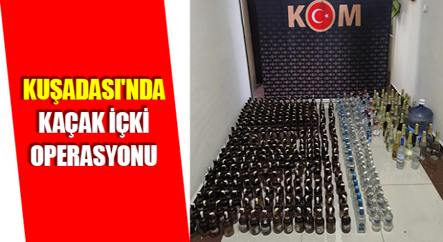 Kuşadası'nda kaçak içki operasyonu