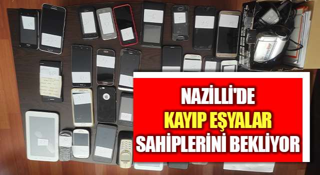 Nazilli'de kayıp eşyalar sahiplerini bekliyor