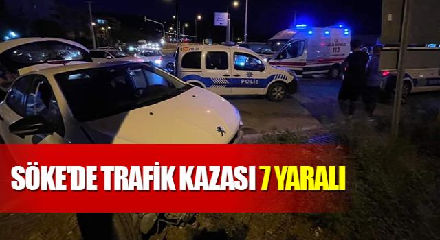 Söke'de trafik kazası: 7 yaralı