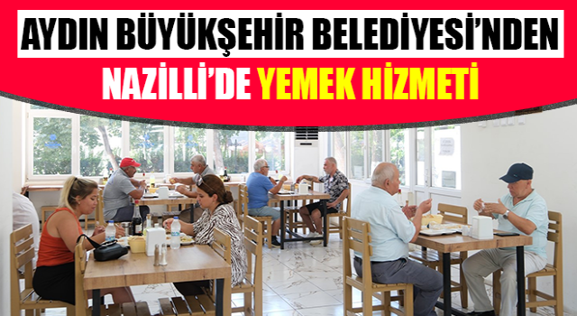 Aydın Büyükşehir Belediyesi’nden, yemek hizmeti