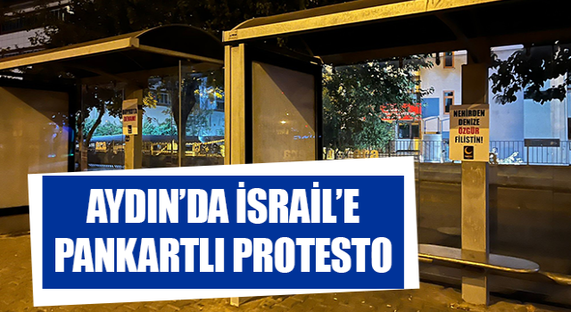 Aydın’da İsrail’e pankartlı protesto