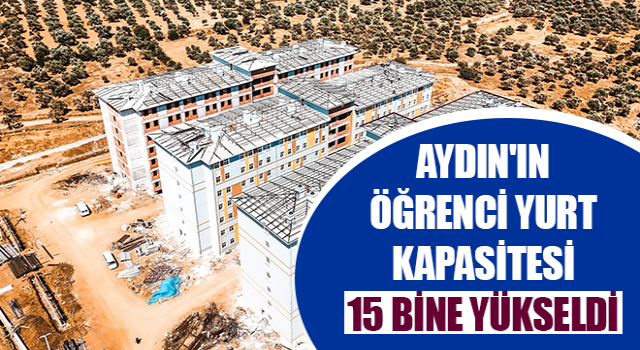 Aydın'ın öğrenci yurt kapasitesi 15 bine yükseldi