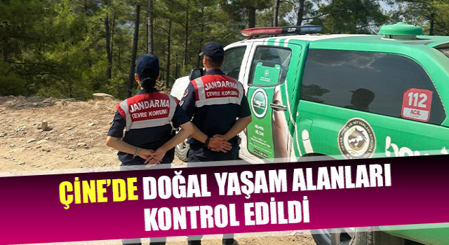 Çine’de doğal yaşam alanları kontrol edildi