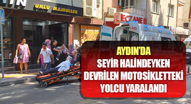 Devrilen motosikletteki yolcu yaralandı