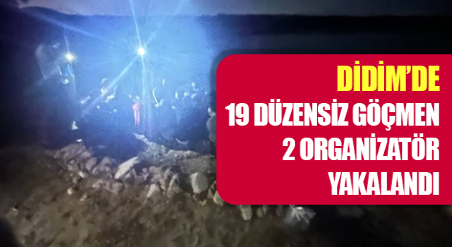 Didim’de 19 düzensiz göçmen, 2 organizatör yakalandı