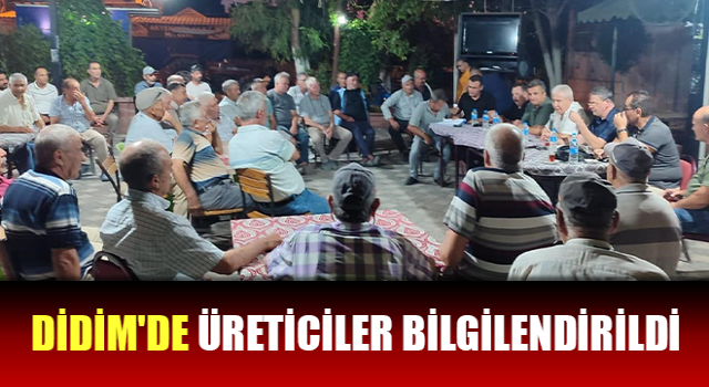 Didim'de üreticiler bilgilendirildi