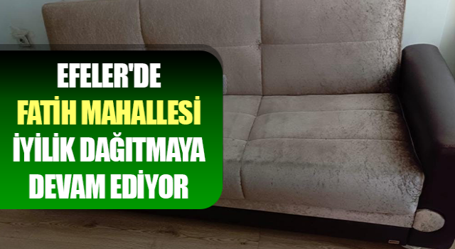 Efeler'de Fatih Mahallesi, iyilik dağıtmaya devam ediyor