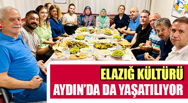 Elazığ kültürü Aydın’da da yaşatılıyor