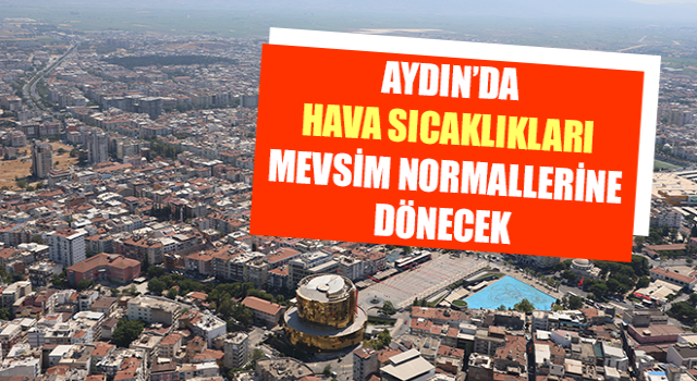 Hava sıcaklıkları mevsim normallerine dönecek