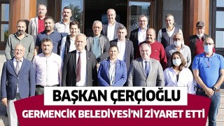 Başkan Çerçioğlu'ndan Germencik Belediyesi'ne ziyaret