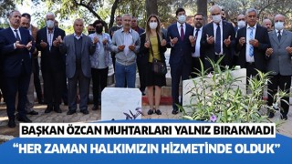 Başkan Özcan muhtarları yalnız bırakmadı