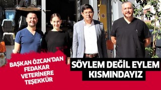 Başkan Özcan’dan fedakar veteriner hekime teşekkür