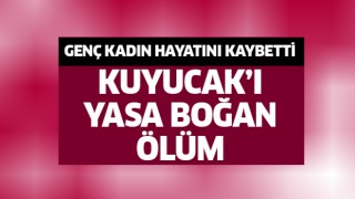 Kuyucak'ı yasa boğan ölüm