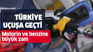 Motorin ve benzine büyük zam