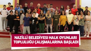 Nazilli Belediyesi Halk Oyunları Topluluğu çalışmalarına başladı