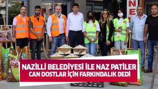 Nazilli Belediyesi ile Naz Patiler can dostlar için farkındalık dedi