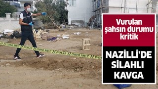 Nazilli'de silahlı kavga