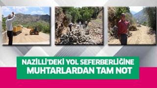 Nazilli'deki yol seferberliğine muhtarlardan tam not