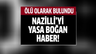 Nazilli'yi yasa boğan haber!