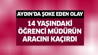 Öğrenci müdürün aracını kaçırdı