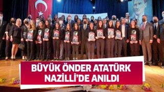 Büyük Önder Nazilli’de anıldı