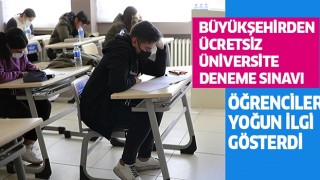 Büyükşehirden ücretsiz üniversite deneme sınavı