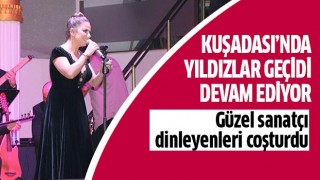 Kuşadası’nda yıldızlar geçidi devam ediyor