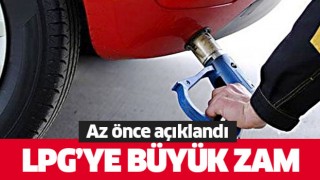 LPG'ye büyük zam!