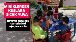 Miniklerden kuşlara sıcak bir yuva