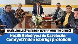 Nazilli Belediyesi ile Gazeteciler Cemiyeti’nden işbirliği protokolü