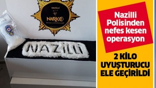 Nazilli polisinden nefes kesen operasyon!