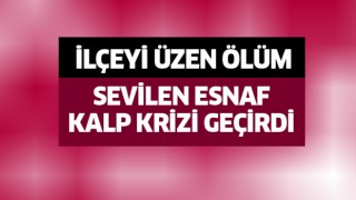 Sevilen esnaf hayatını kaybetti